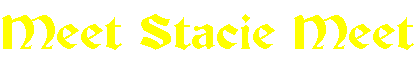 Meet Stacie Meet