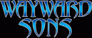 Wayward Sons Wayward Sons